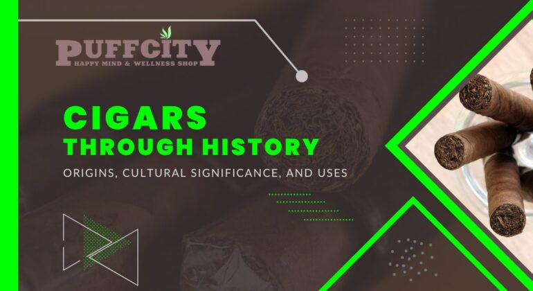 "Cigars Through History: Origins, Cultural Significance, and Uses"