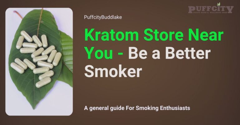 Kratom Store Near Me - Be a Better Smoker (2)