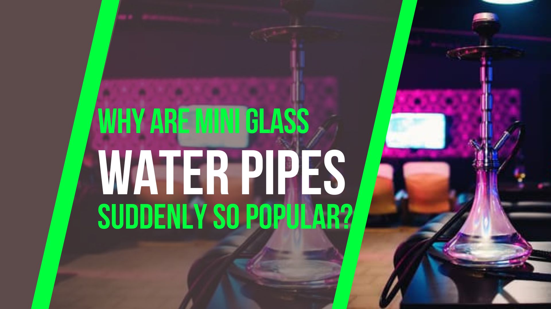 Why are mini glass water pipes suddenly so popular 